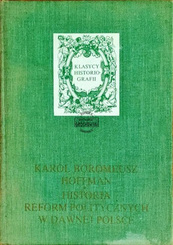 658192 Historia reform politycznych w dawnej Polsce