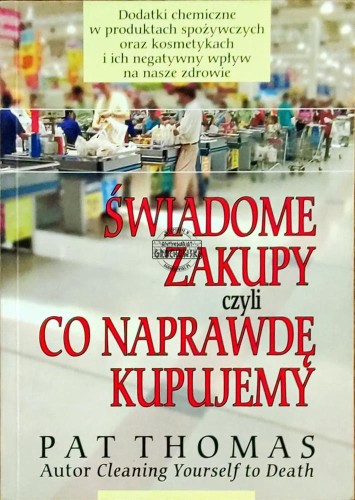 658199 Świadome zakupy czyli co naprawdę kupujemy.