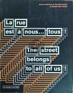 La rue est a nous... tous! The street belongs to all of us!