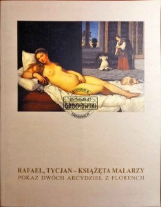 Rafael, Tycjan - książęta malarzy. Pokaz dwóch arcydzieł z Florencji