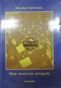 Moje muzyczne przygody. Wspomnienia. 