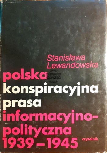 619742 Polska konspiracyjna prasa informacyjno-polityczna 1939-1945