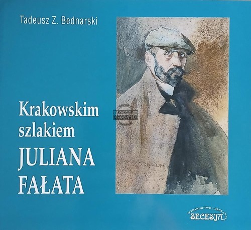 657767 Krakowskim szlakiem Juliana Fałata