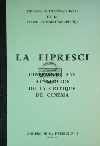 La Fipresci, Cinquante ans au service de la critique de cinema / La Fipresci, Pięćdziesiąt lat w służbie krytyki filmowej