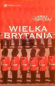 Wielka Brytania. Co kraj to obyczaj
