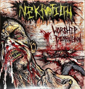 Nekrofilth – Worship Destruction 12"