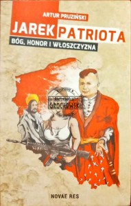 Jarek Patriota. Bóg, honor i włoszczyzna