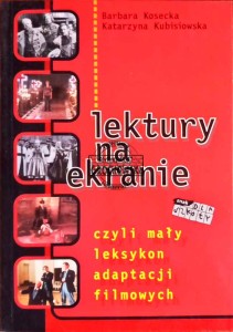 Lektury na ekranie, czyli mały leksykon adaptacji filmowych 