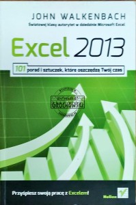 Excel 2013. 10 Porad i sztuczek, które oszczędzą Twój czas