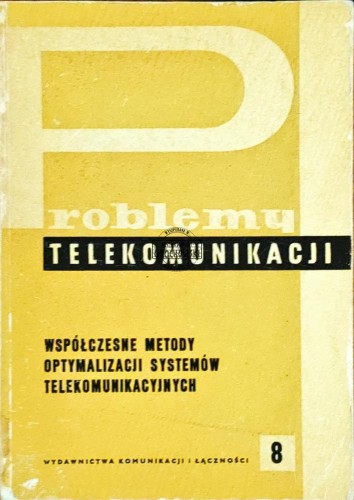 658331 Problemy telekomunikacji. Współczesne problemy optymalizacji systemów telekomunikacyjnych