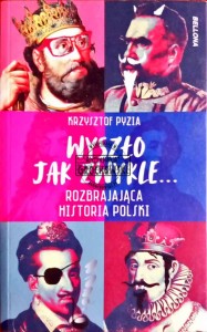 Wyszło jak zwykle...Rozbrajająca historii Polski