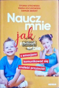 Naucz mnie jak radzić sobie z emocjami, komunikować się, znaleźć przyjaciół