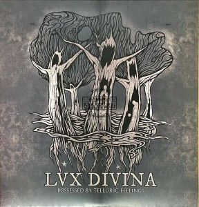 Lux Divina – Possessed By Telluric Feelings LP