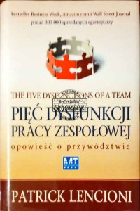 Pięć dysfunkcji pracy zaspołowej. Opowieść o przywództwie