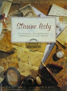 Sławne listy, O ludziach i wydarzeniach zmieniających losy świata