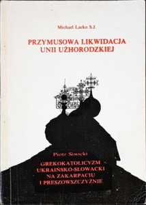 Przymusowa likwidacja Unii Użhorodzkiej. Biblioteka Towarzystwa Pomost Tom III