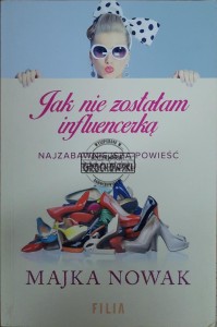 Jak nie zostałam influencerką
