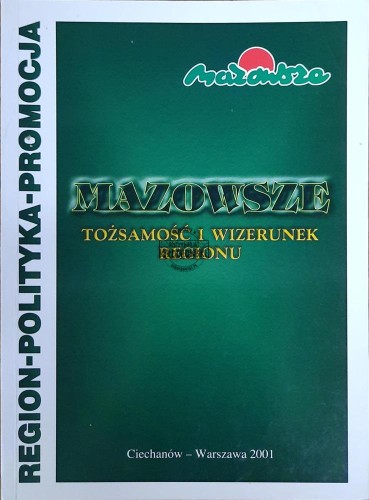 659467 Region. Polityka. Promocja. Mazowsze. Tożsamość i wizerunek regionu
