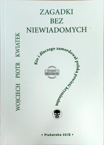 658631 Zagadki bez niewiadomych. Kto i dlaczego zamordował polską powieść kryminalną