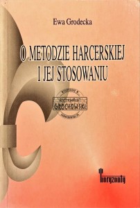 O metodzie harcerskiej i jej stosowaniu