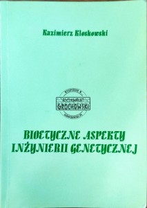 Bioetyczne Aspekty Inżynierii Genetycznej
