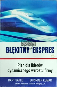 Błękitny ekspres. Plan dla liderów dynamicznego wzrostu firmy