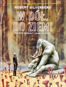 W dół, do ziemi. Na podstawie prozy Roberta Silverberga 