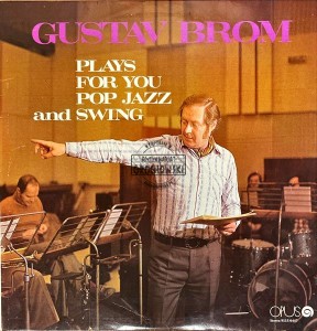 Gustav Brom – Plays For You Pop Jazz And Swing LP