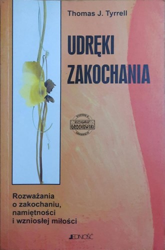 659534 Udręki zakochania. Rozważania o zakochaniu, namiętności i wzniosłej miłości
