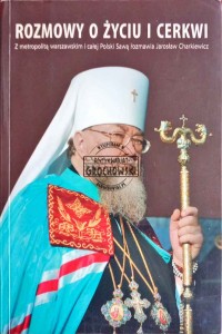 Rozmowy o życiu i cerkwi