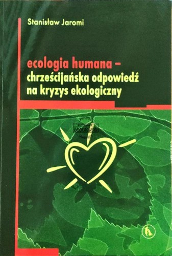 658726 Ecologia humana - chrześcijańska odpowiedź na kryzys ekologiczny