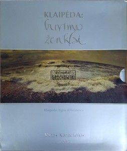 Klaipeda: Buvimo Zenklai. The Signs of Existence