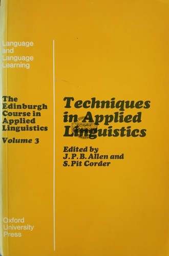 660369 The Edinburgh Course in Applied Linguistics, Volume 3 / Techniques in Applied Linguistics