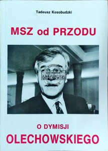 MSZ od przodu. O dymisji Olechowskiego