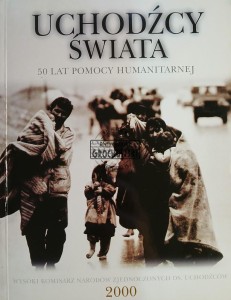 Uchodźcy świata, 50 lat pomocy humanitarnej