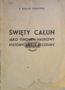 Święty Całun jako fenomen naukowy historyczny i religijny