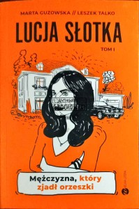 Lucja Słotka, tom 1. Mężczyzna, który zjadł orzeszki