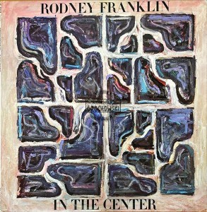 Rodney Franklin – In The Center LP