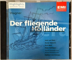 Berliner Philharmoniker, Wiener Staatsopernchor, José van Dam, Kurt Moll, Dunja Vejzović, Peter Hofmann, Thomas Moser, Kaja Borris – Wagner: Der Fliegende Holländer: Highlights CD