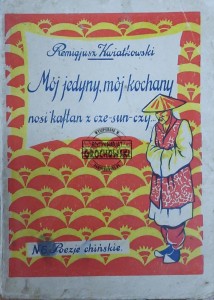 Mój jedyny, mój kochany nosi kaftan z cze-sun-czy... Poezje chińskie