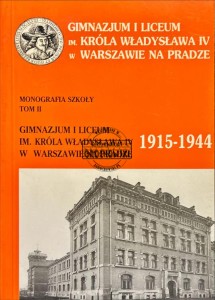 Gimnazjum i liceum im. Króla Władysława IV w Warszawie na Pradze 1915-1944, tom 2