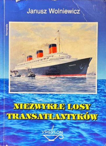 681287 Niezwykłe losy transatlantyków