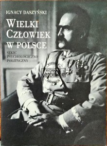 Wielki człowiek w Polsce. Szkic psychologiczno polityczny