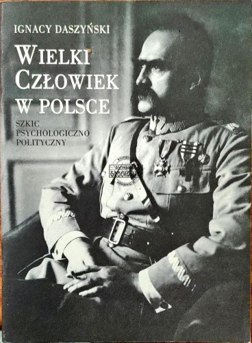 661045 Wielki człowiek w Polsce. Szkic psychologiczno polityczny