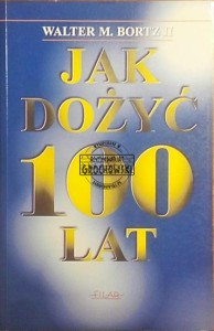 Jak dożyć 100 lat