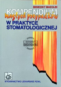 Kompendium nagłych przypadków w praktyce stomatologicznej