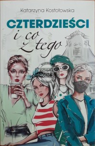 Czterdzieści i co z tego