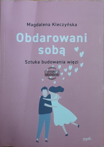 659881 Obdarowani sobą. Sztuka budowania więzi