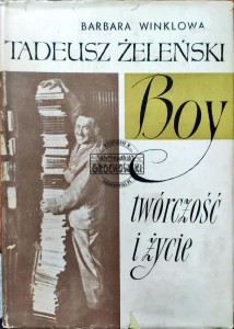 Tadeusz Żeleński Boy. Twórczość i życie
