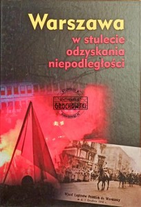 Warszawa w stulecie odzyskania niepodległości